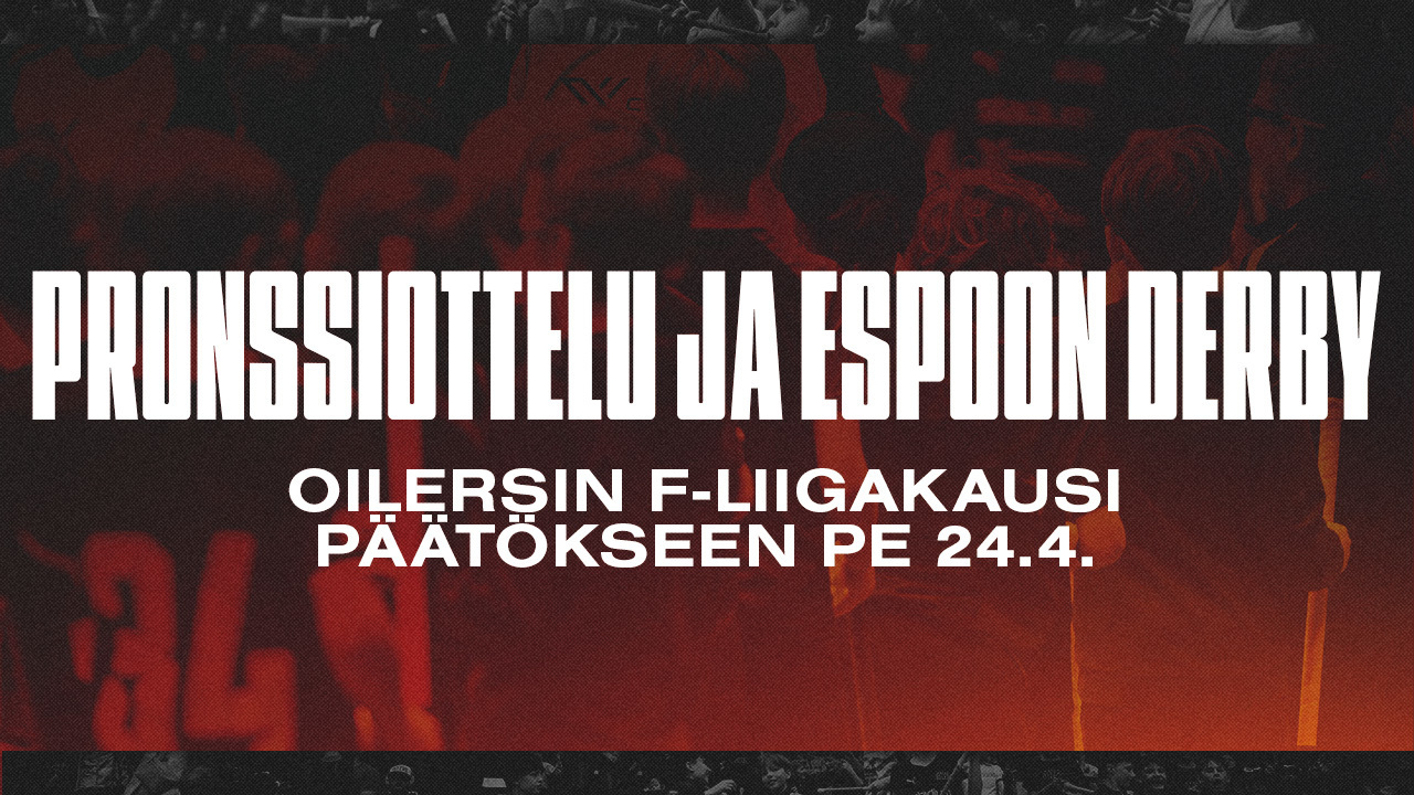 Oilersin F-liigakausi päätökseen Espoon derbyllä!
