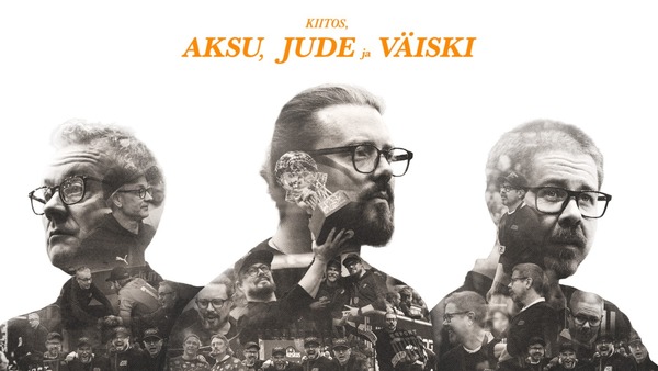 Kiitos Jussi Sihvonen, Mika Väisänen ja Akseli Ahtiainen!